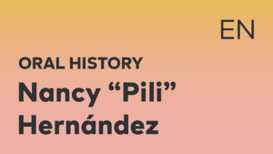 Thumbnail for English oral history interview of Nancy "Pili" Hernández with black title text over an ombré yellow-pink background.