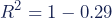 \begin{equation*}R^2=1-0.29\end{equation*}